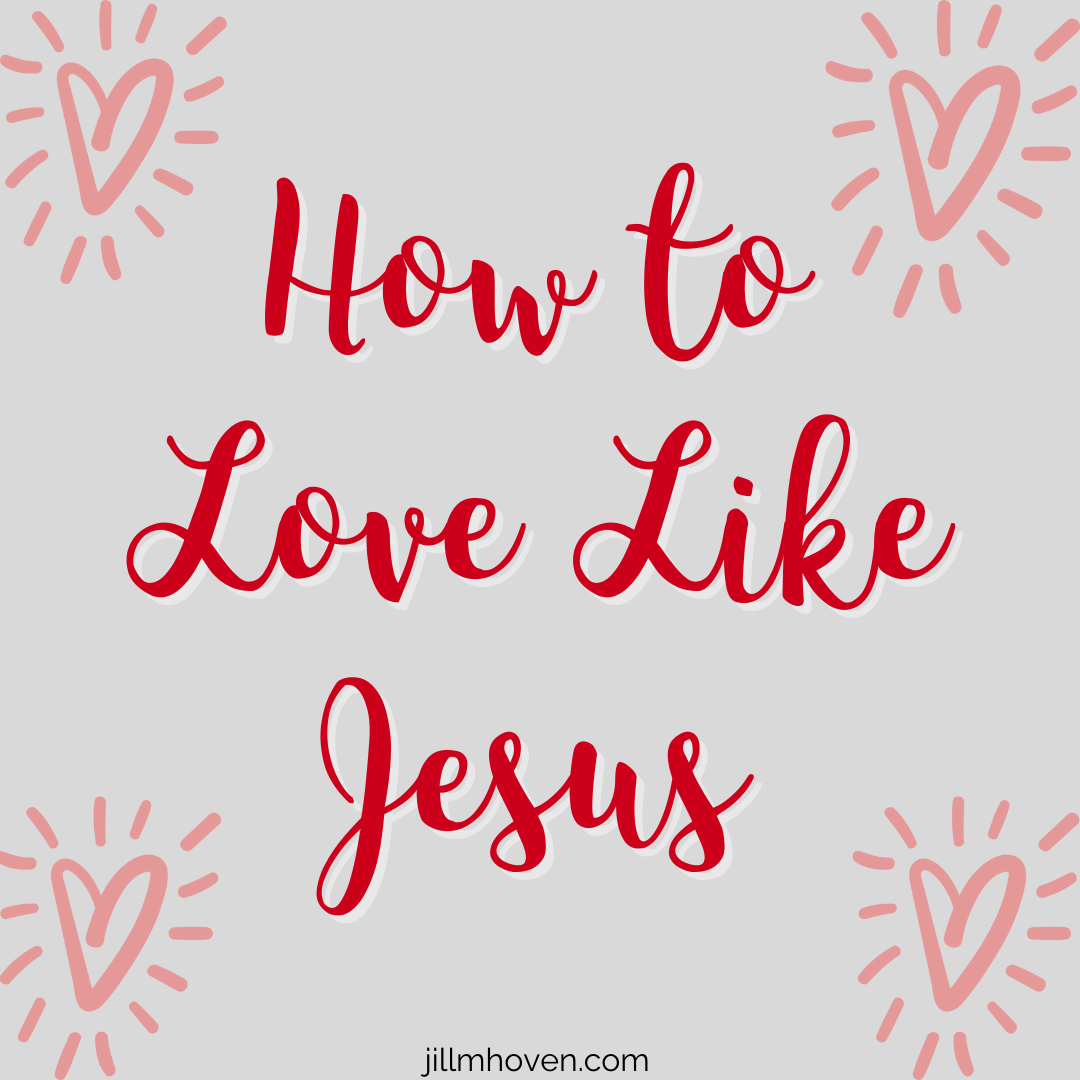 How to love like Jesus