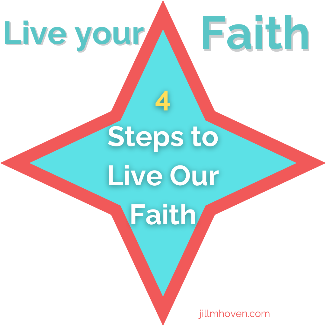 4 steps to live our faith